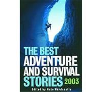 The Best Adventure and Survival Stories 2003, Adrenaline Series
