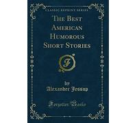 The Best American Humorous Short Stories (Classic Reprint)