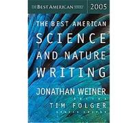 The Best American Science and Nature Writing 2005, BEST AMERICAN SCIENCE AND NATURE WRITING