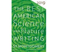 The Best American Science And Nature Writing 2019