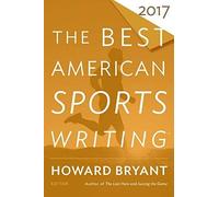 The Best American Sports Writing 2017
