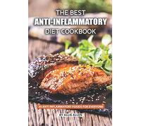 The Best Anti-Inflammatory Diet Cookbook: 30 Anti Inflammatory Foods for Everyone