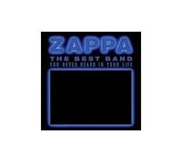 The Best Band You Never Heard In Your Life [2 Discs] by Frank Zappa [Audio CD]