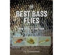 The Best Bass Flies: How to Tie and Fish Them