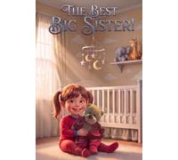 The Best Big Sister: revealing a baby Girl. [English edition]