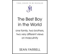 The Best Boy in the World one family, two brothers, two very different views on masculinity - Sean Farrell - John Murray - ebook (ePub) - Livre