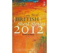 The Best British Short Stories 2012 Royle, Nicholas (Auteur)