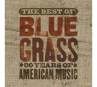 The Best Can't You Hear Me Callin': Bluegrass-80 Years of American Music