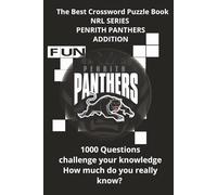 The Best Crossword Puzzle book 2 - NRL Series Brisbane Bronco's Edition: Over 900 Sports terms to challenge your knowledge about The Penrith Panthers ... Scandals, Achievements, Fun, Relaxing,