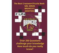 The Best Crossword Puzzle book - NRL Series Brisbane Bronco's Edition: Over 250 Sports terms to challenge your knowledge about The Brisbane Bronco's LARGE PRINT, Perfect Gift for Footy lovers