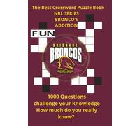 The Best Crossword Puzzle book - NRL Series Brisbane Bronco's Edition: Over 900 Sports terms to challenge your knowledge about The Brisbane Bronco's ... Scandals, Achievements, Fun, Relaxing,