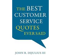 The Best Customer Service Quotes Ever Said