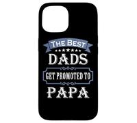 The Best Dads Get Promoted to Papa Father's Day New Grandpa Coque pour iPhone 15