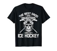 The Best Dads Have Daughters Who Play Hockey sur Glace T-Shirt