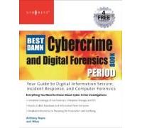 The Best Damn Cybercrime And Digital Forensics