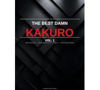 The Best Damn Kakuro Book Vol. 1: Cross Sums for Sharp Minds - Large Print Edition