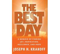 The Best Day: A Memoir of Finding Joy, Inspiration, Resilience, and Hope
