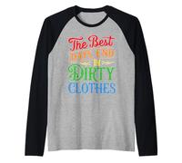 The Best Days End in Dirty Clothes Loisirs en Plein air Manche Raglan