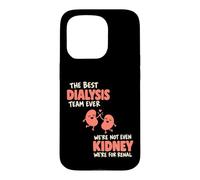 The Best Dialysis Team Ever We're Not Even Kidney Coque pour iPhone 15 Pro