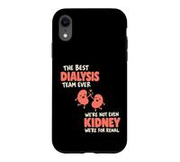 The Best Dialysis Team Ever We're Not Even Kidney Coque pour iPhone XR