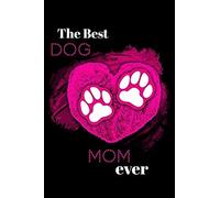 The Best Dog Mom Ever: Blank Paper Sketch Book - Artist Sketch Pad Journal For Sketching, Doodling, Drawing, Painting Or Writing