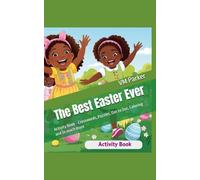 The Best Easter Ever: Activity Book - Crosswords, Puzzles, Dot to Dot, Coloring and so much more