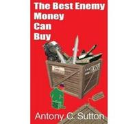 The Best Enemy Money Can Buy - [Version Originale] Antony C Sutton (Auteur)