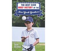 The Best Ever Brief History of the New York Yankees