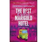 The Best Exotic Marigold Hotel Deborah Moggach, (Auteur)