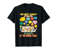 The Best Family Stories Start at The Dinner Table T-Shirt