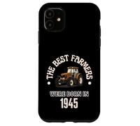The Best Farmers Were Born in 1945 Cadeau d'anniversaire années 1940 Coque pour iPhone 11
