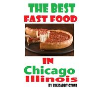The Best Fast Food in Chicago Illinois
