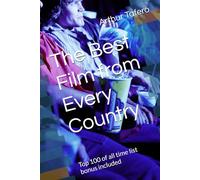 The Best Film from Every Country: Top 100 of all time list bonus included