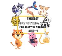 The Best First Coloring Book Animals Cartoon For Creative Toddlers Ages 1-4: Simple Picture Of Animals To Learn And Color For Kids