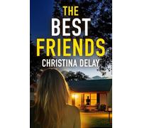 The Best Friends: A totally addictive psychological thriller with a shocking twist