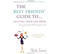 The Best Friends' Guide to Getting Your Life Back: Reissued - [Version Originale] Vicki Iovine (Auteur)