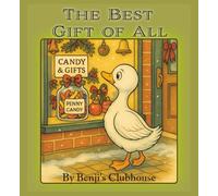 The Best Gift Of All: A Cozy Christmas Story About Friendship and the Joy of Giving