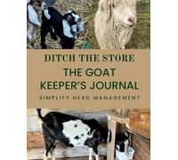 The Best Goatkeeping Journal: For Wonderful Goat Parents