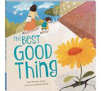The Best Good Thing: Discovering Joy on a Very Bad, Smad Day