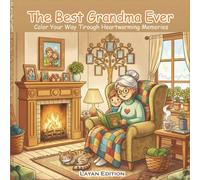 The Best Grandma Ever: Heartwarming Coloring Book for kids | 48 Relaxing Pages of Sweet Moments With Grandma, Baking, Gardening, and Timeless Joy | 8.5x8.5 Inches
