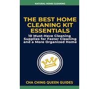 The Best Home Cleaning Kit Essentials: 10 Must Have Cleaning Supplies for Faster Cleaning and a More Organized Home