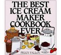 The Best Ice Cream Maker Cookbook Ever