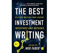 The Best Investment Writing: Selected Writing from Leading Investors and Authors (1)