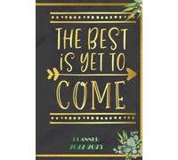 The Best Is Yet To Come: 2022 Planner Monthly Weekly 2 Years Calendar With Vision Boards, To Do Lists, Notes