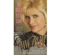 The Best Is Yet to Come: Coping With Divorce and Enjoying Life Again