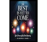 THE BEST IS YET TO COME: God's Promise of His Finale Outpouring