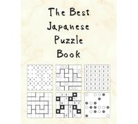 The Best Japanese Puzzle Book: 222 Puzzles Including Slitherlink, Foseruzu, Makaro, Hakoiri, Norinori, Shirokuro