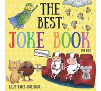 The Best Joke Book For Kids: Illustrated Silly Jokes For Ages 3-8.