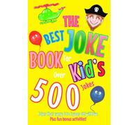 The Best Joke Book For Kids: Jokes that every 6 to 9 year old will love! Also contains wonderful images to colour in.