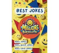 The Best Jokes Ever: Laughs for Kids, Teens and Adults: Over 300 jokes, quick jokes and cold jokes to have fun with family or friends!